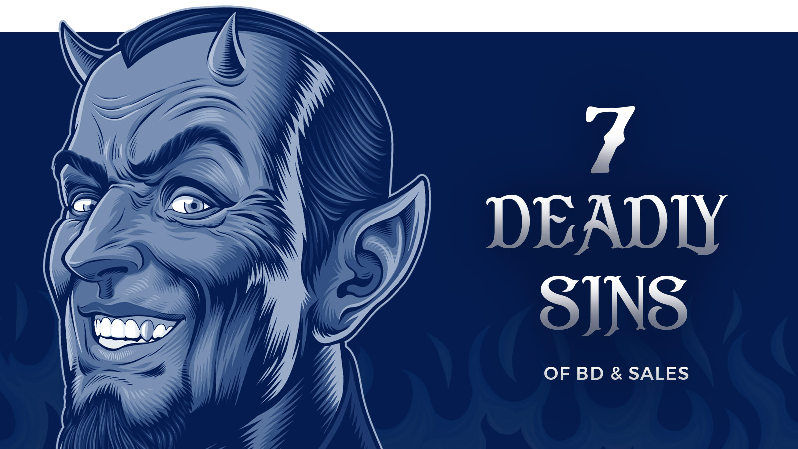 7-deadly-sins-of-bd-sales-header 7 Deadly Sins of BD & Sales