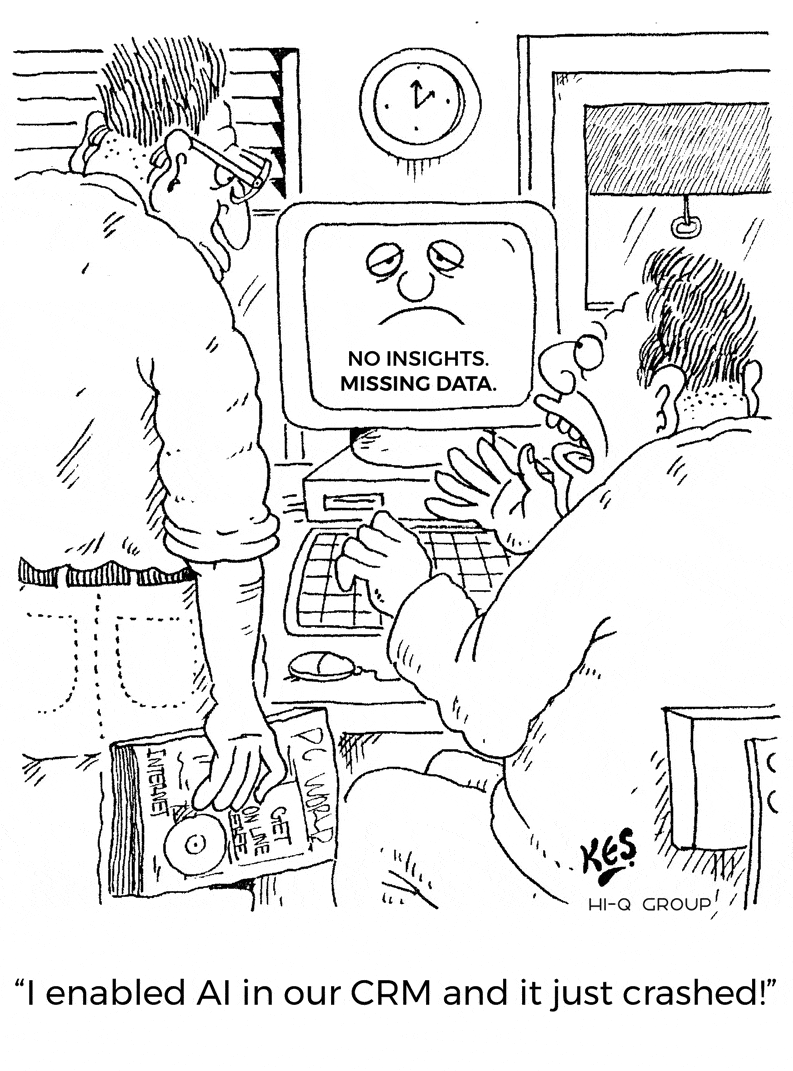 Comic about AI failing due to missing data; caption reads “I enabled AI in our CRM and it just crashed!”
